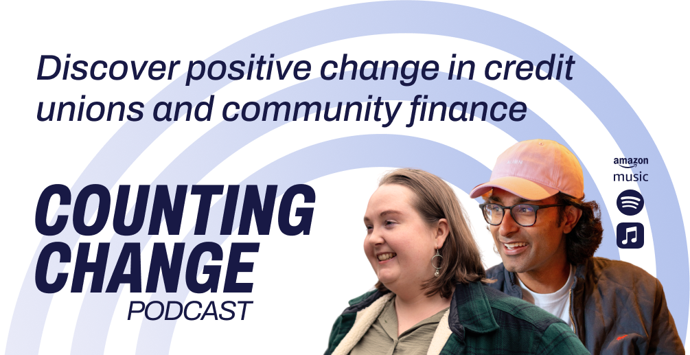 Counting Change Podcast by members of Ascent - Discover positive change in credit unions and community finance